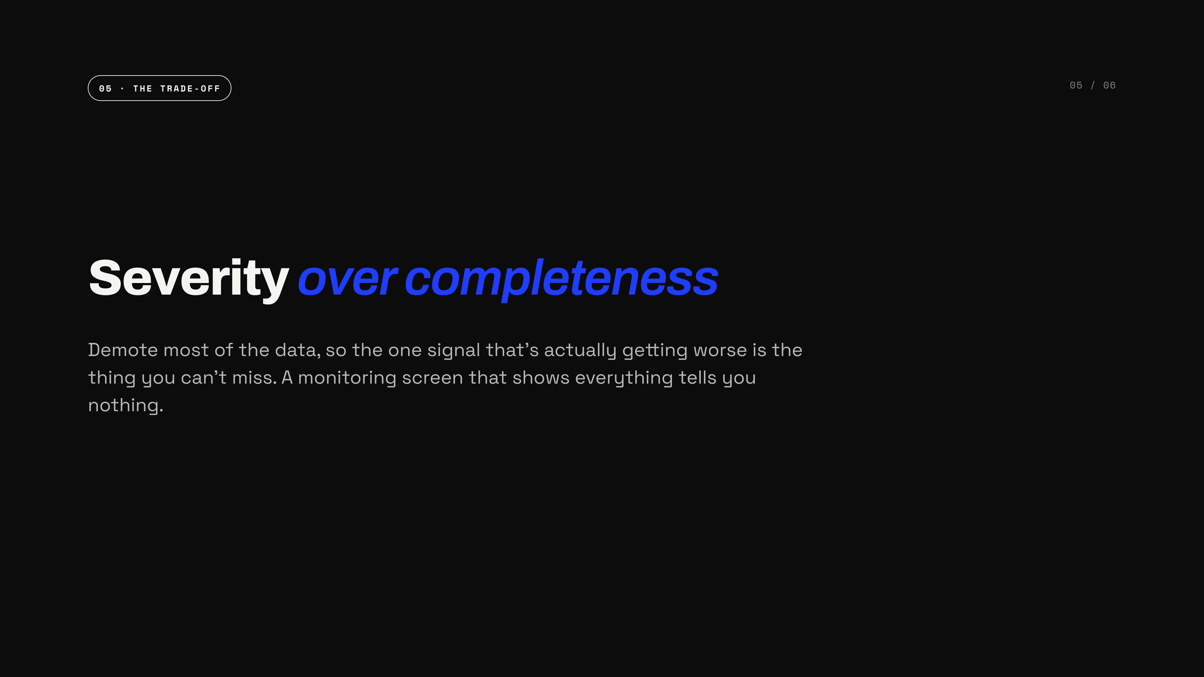 The trade-off — severity over completeness