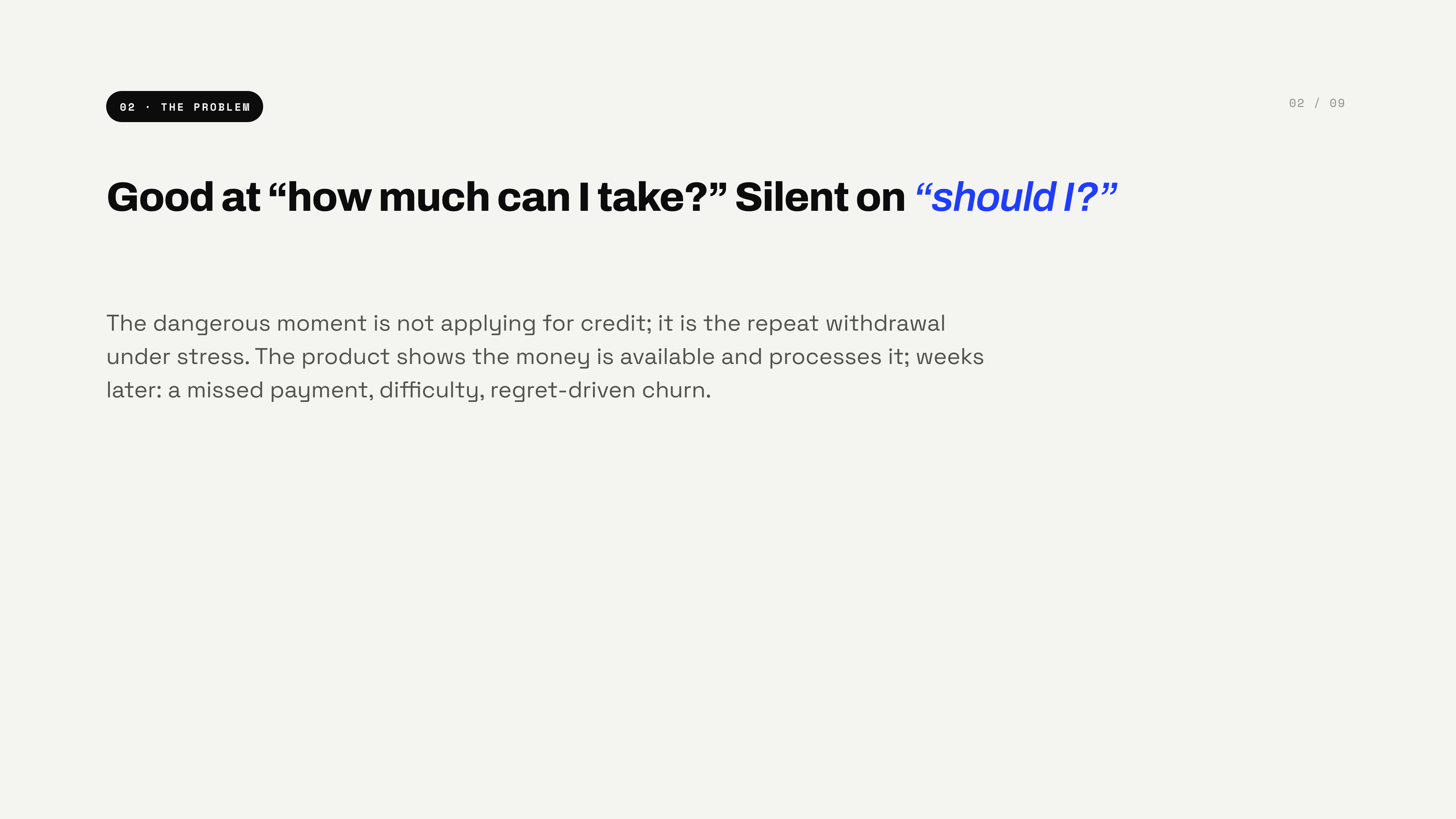 The problem — good at “how much can I take?”, silent on “should I?”; the dangerous moment is the repeat withdrawal under stress, not the credit application